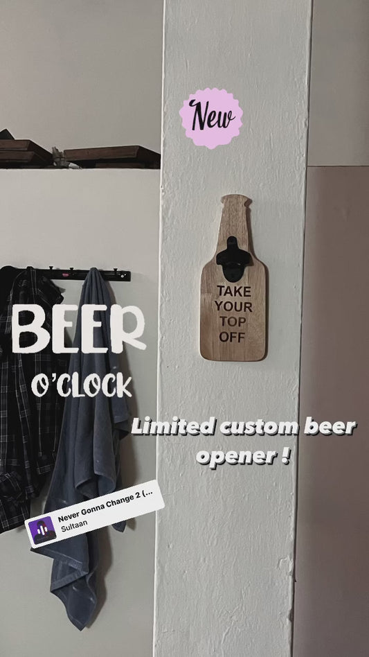 Custom wall mounted beer opener ( top off)